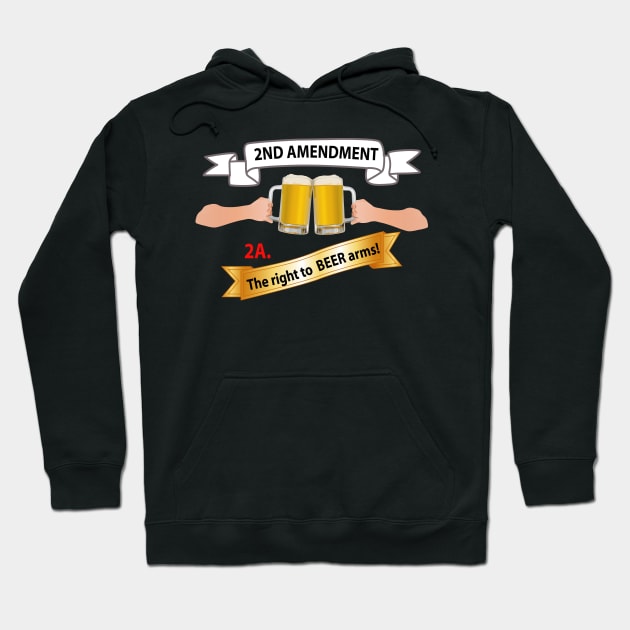 2nd Amendment 2A - The right to Beer Arms X 300 Hoodie by twix123844